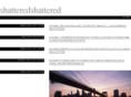 shatteredshattered.com