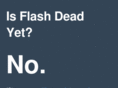 isflashdeadyet.com