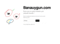 banauygun.com