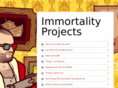 immortalityprojects.com