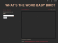 whatsthewordbabybird.com