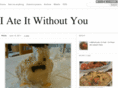 iateitwithoutyou.com