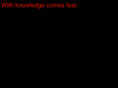 knowledge-brings-fear.com