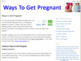 waystogetpregnant.org