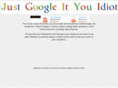 justgoogleityouidiot.com