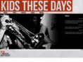 kidsthesedaysband.com