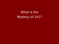 mysteryof241.com