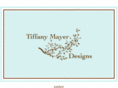 tiffanymayerdesigns.com