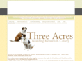 threeacreskennels.com