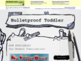 bulletprooftoddler.com