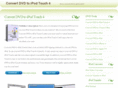 convertdvdtoipodtouch4.com