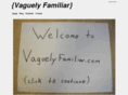 vaguelyfamiliar.com