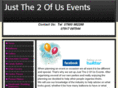 justthe2ofusevents.com