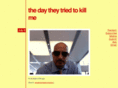 thedaytheytriedtokillme.com