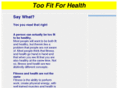 toofitforhealth.com