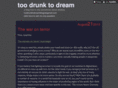 toodrunktodream.com