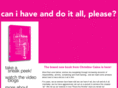 canihaveanddoitallplease.com