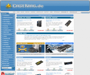 caseking.info: Caseking.de - Online-Shop für Gehäuse, Wasserkühlung, Modding, Gaming, Grafikkarten, Sound und Hardware Zubehör
Caseking.de - der Online-Shop mit über 5500 Produkten für Deinen Computer. PC-Gehäuse, Cooling, Modding, Gaming, Grafikkarten und Silent Equipment, Wasserkühlung und PC-Hardware  - ständig mehr als 97 Prozent aller Produkte lagernd - Hier ist Nichts Standard