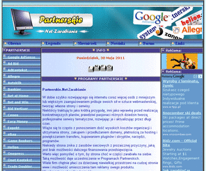 partnerskie.biz: Programy Partnerskie | Partnerskie.biz
Programy Partnerskie. Praca, zarabianie przez internet w domu, w Programach Partnerskich. Opis i wybór Programów Partnerskich dla webmasterów stron internetowych | Partnerskie.biz