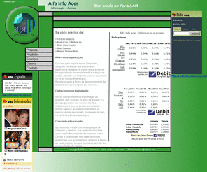 aiahost.com: AiA - Alfa Info Aces - Informao e Acesso
Projetos, sites, lojas virtuais, homes, ecommerce, classificados, logos, templates, dicas, scripts, fontes, objetos web, gifs, downloads, informao, acesso, hospedagem gratuita, gratis, noticias, servios, galeria