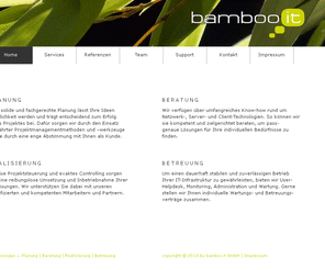 bamboo-it.com: bamboo it GmbH - IT-Lösungen - Planung | Beratung | Realisierung | Betreuung
bamboo it GmbH, IT-Lösungen und IT-Dienstleistungen – Planung, Beratung, Realisierung, Betreuung