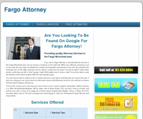 fargoattorney.net: Fargo Attorney|Fargo ND Attorney|Attorneys in Fargo
This web site is for sale or rent. Get on the first page of google now.