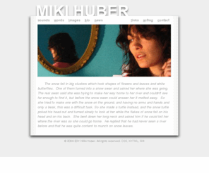 mikihuber.com: Miki Huber
Singer songwriter Miki Huber - music, epk, bio, photos, lyrics, news, acting resume.