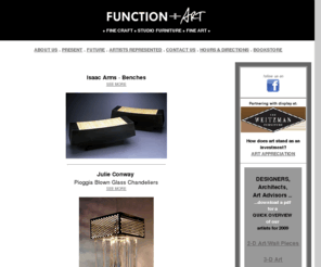 functionart.com: Function Art - Specializing in Fine Craft   Studio Furniture   Fine Art
Function Art: the best in functional & decorative contemporary glass objects, furniture and sculpture. We showcase the best emerging talent alongside your favorite artists working in wood, clay, fiber, metal and glass. Unparalleled access to a variety of work at a wide range of price points - from thoughtful gifts and decorative touches to large-scale public commissions; for first-time buyers to seasoned collectors - www.functionart.com.