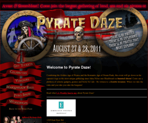 pyratedays.com: PYRATE DAZE 2011: California
A gathering of swashbucklers: Famous, infamous and deck swabbers.  Coming to Southern California 2011