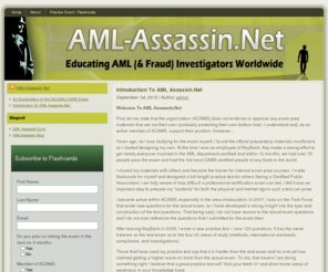 amlassassin.net: AML Assassin.Net - Educating AML investigators worldwide.
Unofficial ACAMS / CAMS Exam Preparation Materials For The Anti-Money Laundering (AML) Field, Educating AML investigators worldwide.