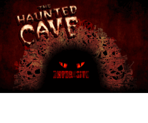 hauntedcave.com: Haunted Cave
The Haunted Cave - 4410 Arden Dr. Fort Wayne, IN 46804 - 260-436-0213