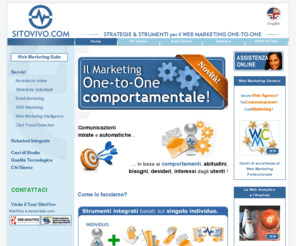 sitovivo.com: Web Marketing - SitoVivo
Strategie, consulenza & strumenti per il web marketing one-to-one. Email marketing & Web Marketing Intelligence.