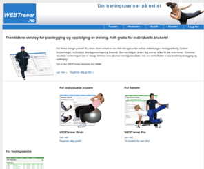 webtrener.com: WEBTrener.no - Treningsprogrammer, treningsdagbok, treningskalender, treningsresultater, styrketrening, utholdenhetstrening.
WEBTrener.no er et internettbasert system for planlegging og oppfølging av trening. 
		Systemet er lett å bruke, og er beregnet både for individuelle  utøvere/mosjonister, trenere og treningssentre.