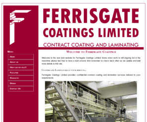 ferriscoatings.com: Ferrisgate Coatings Ltd - Welcome
ferrisgate coatings limited welcome for coating and lamination services