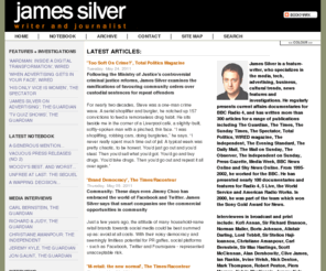 jamessilver.net: Writer & Journalist - James Silver
James Silver is a London-based media critic, interviewer and feature-writer. A former staff journalist at the BBC, he has written for a range of national newspapers and magazines.