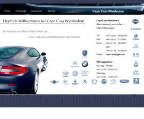 beautycars.de: CapeCars Wiesbaden ::: Ankauf und Verkauf von Gebrauchtfahrzeugen und Neufahrzeuge
Capecars Wiesbaden, Gebrauchtwagenankauf, Gebrauchtwagenverkauf, Gebrauchtfahrzeuge, Motorräder,LKW,Busse,Geländewagen,Fahrzeugankauf,Fahrzeugverkauf,Fahrzeughandel,Autohandel,Autohändler,Audi,BMW,Porsche,Opel,Mercedes,VW,Volkswagen,Mini,Seat,Renault,Citroen,Mazda,Fiat,Toyota,Ford,Peugeot,Hyundai,Kia,Mitsubishi,Oldtimer,Kawasaki,Honda,Yamaha,Suzuki,Harley Davidson,Exoten,Sportwagen,Unfallwagen,Unfallfahrzeuge, Ihr Autohaus im Rhein-main-gebiet.