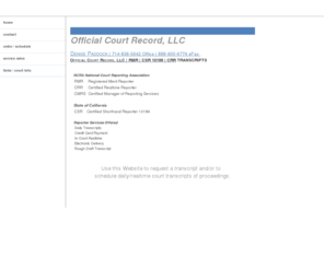 denisepaddockcsr.com: Federal Court Transcripts, Central District of California - Official Court Record
District Court Transcripts - PACER Transcripts
Official Court Record - Central District of California, Santa Ana, California, In-Court Wireless Realtime, Daily Transcript Delivery, Rough Draft Transcript Services