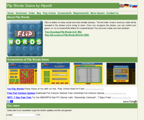 flip-words.com: Flip Words Game by Hipsoft
Flip Words Game by Hipsoft. Click on letters to make the necessary words and solve familiar phrases.