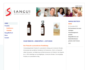 sangui.de: SanguiBioTech - Homepage
Die SanguiBioTech GmbH, Witten entwickelt und vertreibt medizinische und kosmetische Produkte auf Hämoglobin- und Chitosan-Basis.