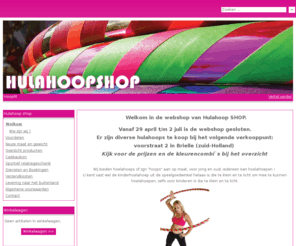 hulahoop-shop.com: Welkom | Hulahoop shop
Welkom in de webshop van Hulahoop SHOP. Mededeling Wij zijn afwezig van 24 februari