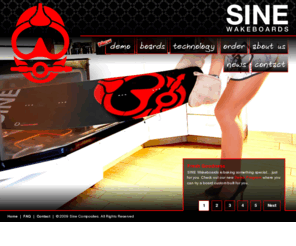sinewakeboards.com: Sine Wakeboards ~ Home
Sine Wakeboards - Technologically advanced wakeboards built by wakeboarders, for wakeboarders.