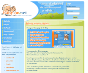 baby-on.net: baby-on.net Die eigene Homepage für Ihr Baby - Kostenlose Babyhomepage und Geburtsanzeigen online.
Die eigene Homepage für Ihr Baby. Die etwas anderen Geburtsanzeigen online.