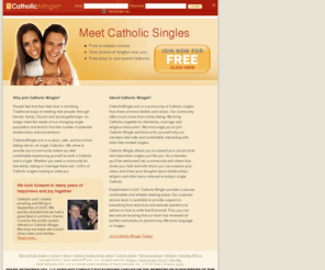 catholicmingle.net: CATHOLIC SINGLES MINGLE: Catholic Website for Catholic Dating, Chat, and More.  - Apr 9, 2011
Welcome to Catholic Singles Mingle. Catholic match maker site for catholic personals with chat, message boards and photos.  We Bring Catholic Singles Together!