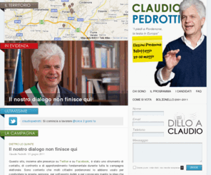 claudiopedrotti.com: Claudio Pedrotti
Claudio Pedrotti è candidato sindaco di Pordenone alle elezioni del 15 maggio 2011. È il candidato della continuità con il sindaco uscente Sergio Bolzonello. È sostenuto da una coalizione formata da Lista Bolzonello-Il Fiume, Partito Democratico e Vivo Pordenone