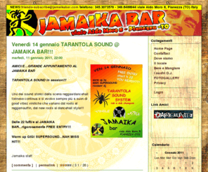 jamaikabar.com: Jamaika Reggae Bar - Pianezza - Torino ( Jamaica - Giamaica )
Il Jamaika Reggae Bar ( Jamaica - Giamaica ) serve i migliori cocktail e le serate con le band e i dj più forti di Torino e Provincia e si trova a Pianezza.