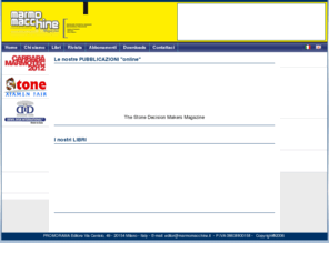 marmomacchine.it: Marmomacchine - Libri e Riviste sul mondo del Marmo
Sito di libri e riviste bimestrali sul mondo del marmo anche in lingua inglese. Possibilità di abbonamento e lettura on-line.