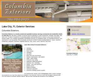 columbiaexteriors.com: Columbia Exteriors
Columbia Exteriors is a locally owned and operated business serving commercial and residential clients in Lake City, FL.  Call : 386-984-0905