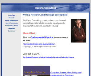 bmccann.net: McCann Consulting - Writing, Research, and Message Development
McCann Consulting researches and writes concise, compelling reports on transportation, (especially bicycling, walking, and transit) land use, smart growth, and related topics.