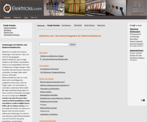 elektricks.com: Anleitungen für Elektrik und Elektroinstallationen
Das praxisorientierte Nachschlagewerk für Elektroinstallationen. Auf Elektricks.com finden Sie diverse Anleitungen und Informationen über das Thema Elektrik und Elektroinstallationen. Wir sind darum bemüht, praktische Beispiele möglichst detailliert und verständlich darzustellen.