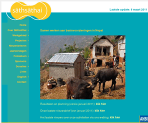 sathsathai.com: STICHTING SĀTHSĀTHAI - Home
Sathsathai: samenwerken aan basisvoorzieningen in Timal-Nepal; rookvrije kooktoestellen, toiletten, licht en verbetering van inkomens